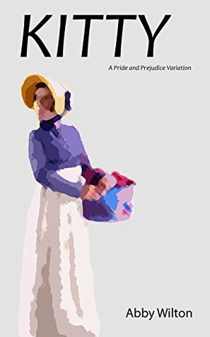 Kitty: A Pride and Prejudice Variation (Kindle Edition)