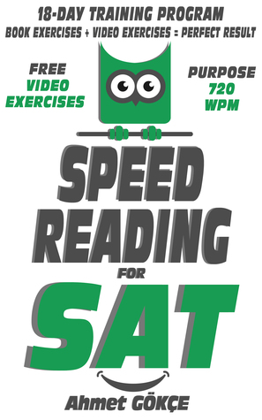 Speed Reading For SAT : 18-day speed reading training program, purpose 720 wpm, free video exercises, book exercises + video exercises = perfect result