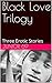 Black Love Trilogy: Three E...