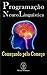 Programação Neurolinguística — Começando pelo Começo (Portuguese Edition)