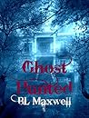 Ghost Hunted by B.L. Maxwell