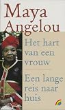 Het hart van een vrouw / Een lange reis naar huis (Maya Angelou's autobiografie, #4 & #5)