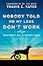Nobody Told Me My Legs Don't Work by Travis Yates