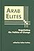 Arab Elites: Negotiating the Politics of Change