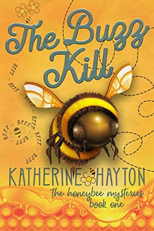 The Buzz Kill (The Honeybee Mysteries #1)