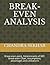 BREAK-EVEN ANALYSIS: Break-even point, Determinants of BEP, Break-even Chart, Assumptions, advantages and Limitations