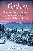 Tisha: The Story of a Young Teacher in the Alaskan Wilderness