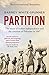 Partition: The story of Indian independence and the creation of Pakistan in 1947