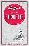 Bluffer's Guide To Etiquette (Bluffer's Guides)