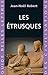 Les Etrusques (Guides Belles Lettres des civilisations t. 15) (French Edition)