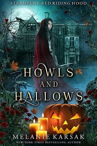 Howls and Hallows (Steampunk Red Riding Hood, #5)