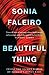 Beautiful Thing by Sonia Faleiro Beautiful Thing by Sonia Faleiro