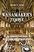 Wanamaker's Temple: The Business of Religion in an Iconic Department Store