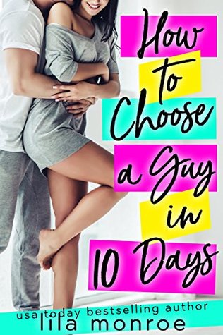 How to Choose a Guy in 10 Days (Chick Flick Club, #1)