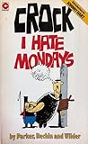Crock: I Hate Mondays
