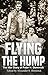 Flying the Hump: The War Di...