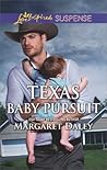 Texas Baby Pursuit by Margaret Daley