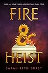 Fire and Heist by Sarah Beth Durst