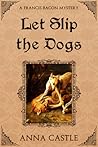 Let Slip the Dogs (Francis Bacon Mystery #5)
