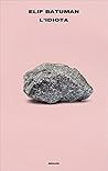 L'idiota by Elif Batuman