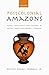 Postcolonial Amazons: Female Masculinity and Courage in Ancient Greek and Sanskrit Literature