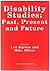 Disability Studies: Past, P...