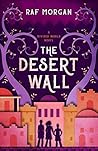 The Desert Wall (The Divided World, #1) The Desert Wall (The Divided World, #1)