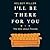 I'll Be There for You: The One about Friends