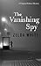The Vanishing Spy (A Virgin...