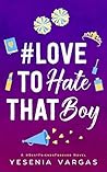 #LoveToHateThatBoy