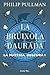 La brúixola daurada by Philip Pullman