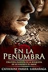 En la Penumbra by Catherine Parker Larrañaga