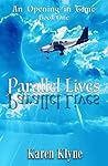 Parallel Lives (An Opening in Time, #1) Parallel Lives (An Opening in Time, #1)