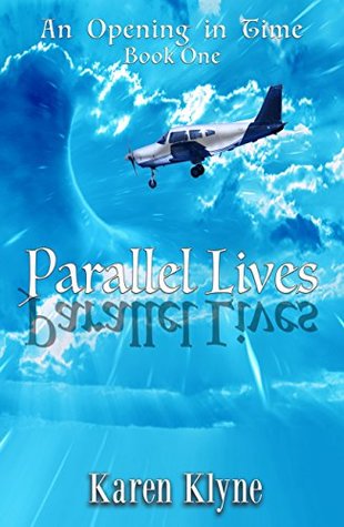 Parallel Lives (An Opening in Time, #1)