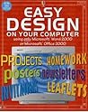 Easy Design on Your Computer : Using Word 2000 or Office 2000 Easy Design on Your Computer : Using Word 2000 or Office 2000