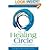 The Healing Circle: Integrating Science, Wisdom and Compassion in Reclaiming Wholeness on the Cancer Journey
