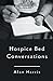 Hospice Bed Conversations
