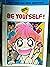 Be Yourself!