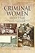 Criminal Women, 1850–1920: ...