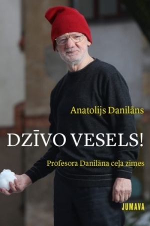 Dzīvo vesels! Profesora Danilāna ceļa zīmes