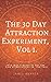 The 30 Day Attraction Exper...