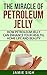 The Miracle of Petroleum Jelly by Jamie Sigh
