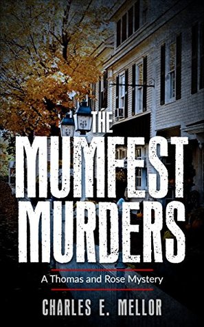 The Mumfest Murders: A Thomas and Rose Mystery (Thomas and Rose Mysteries Book 1)