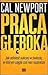 Praca głęboka Jak odnieść sukces w świecie, w którym ciągle c... by Cal Newport