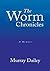 The Worm Chronicles: A Memoir