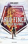 La Valle del Fuoco. Arlo Finch by John August