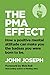 The PMA Effect by John Joseph