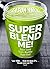 Super Blend Me!: Super Lean...
