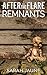 Remnants (After the Flare B...