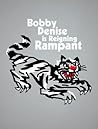 Bobby Denise Is Reigning Rampant